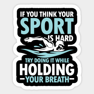 If You Think Your Sports is Hard Try Doing it While Holding Your Breath Sticker